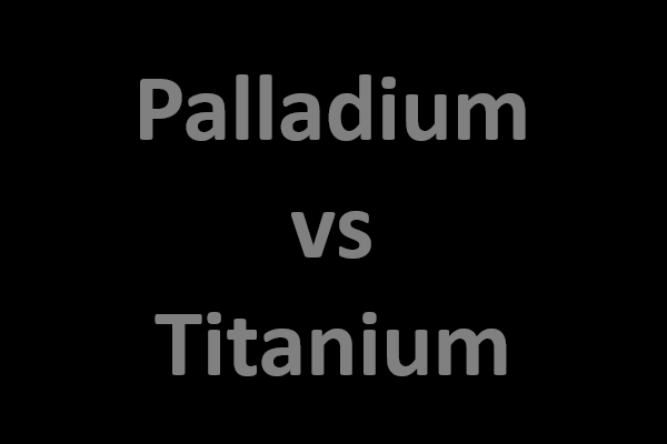 palladium vs titanium